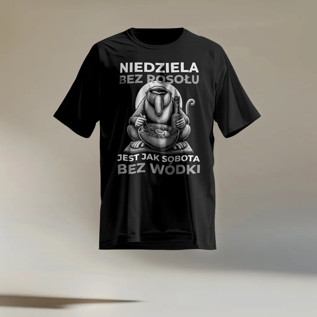 Koszulka "Niedziela Bez Rosołu Jest Jak Sobota Bez Wódki" – Zabawny Prezent dla Fanów Humoru