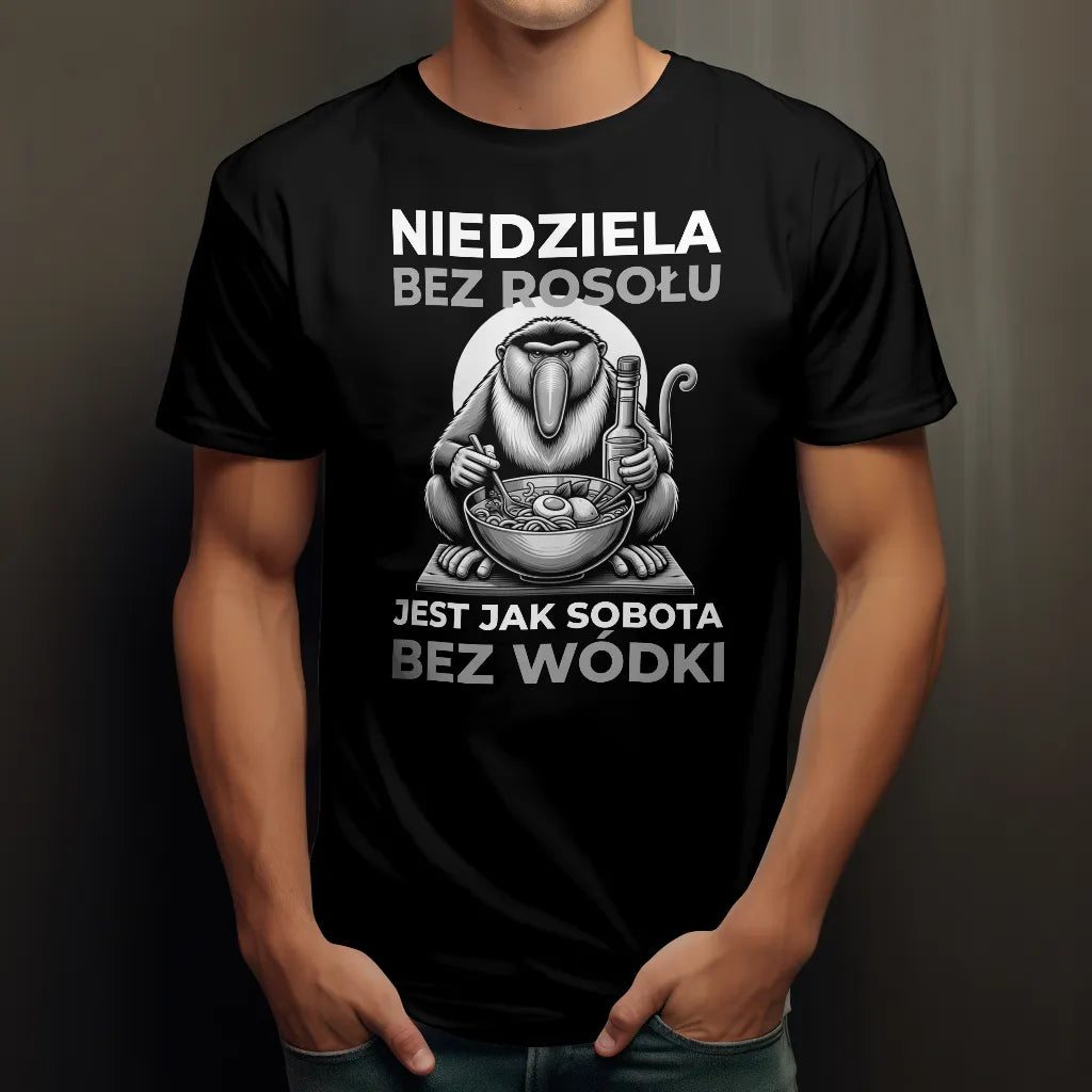 Koszulka "Niedziela Bez Rosołu Jest Jak Sobota Bez Wódki" – Zabawny Prezent dla Fanów Humoru