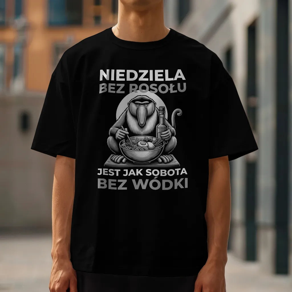 Koszulka "Niedziela Bez Rosołu Jest Jak Sobota Bez Wódki" – Zabawny Prezent dla Fanów Humoru