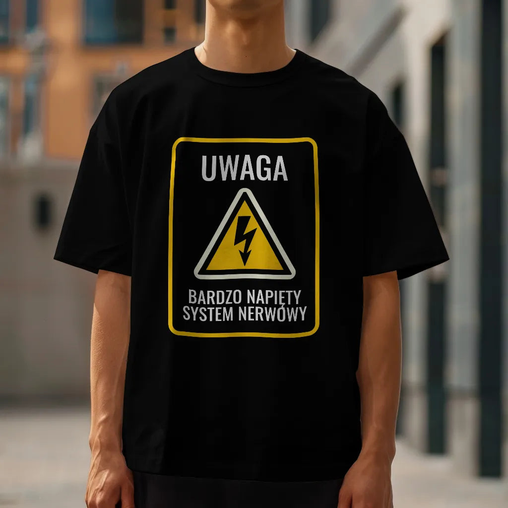 Koszulka "Uwaga! Bardzo Napięty System Nerwowy" – Zabawny Nadruk w Stylu Znaku Ostrzegawczego