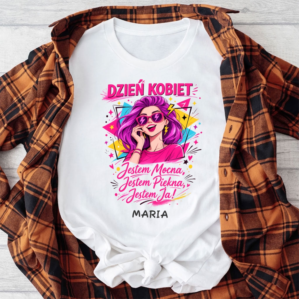 Bluza „Dzień Kobiet – Jestem Mocna, Jestem Piękna, Jestem Ja!” z imieniem – prezent na 8 marca – personalizowana