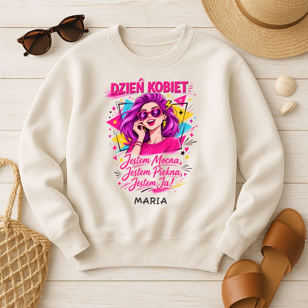 Bluza „Dzień Kobiet – Jestem Mocna, Jestem Piękna, Jestem Ja!” z imieniem – prezent na 8 marca – personalizowana