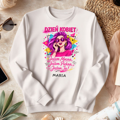 Bluza „Dzień Kobiet – Jestem Mocna, Jestem Piękna, Jestem Ja!” z imieniem – prezent na 8 marca – personalizowana