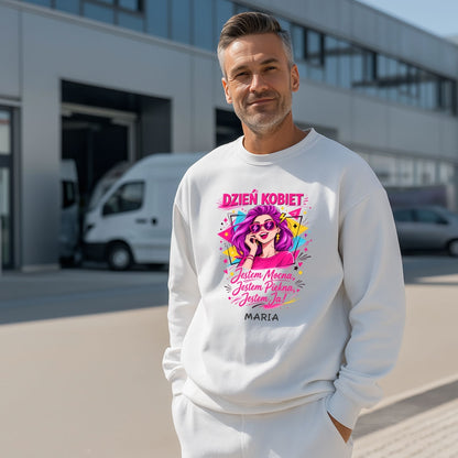 Bluza „Dzień Kobiet – Jestem Mocna, Jestem Piękna, Jestem Ja!” z imieniem – prezent na 8 marca – personalizowana