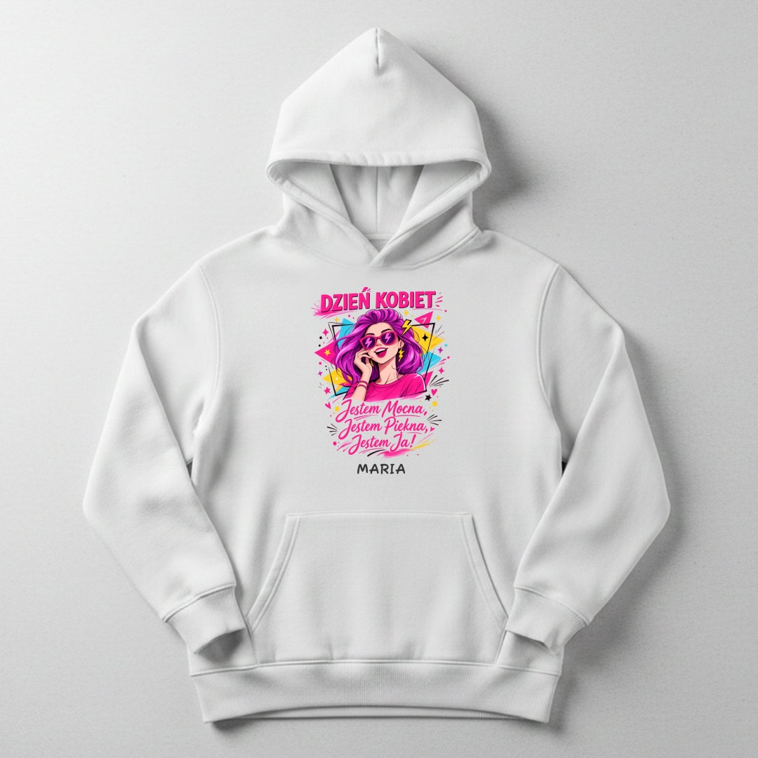 Bluza „Dzień Kobiet – Jestem Mocna, Jestem Piękna, Jestem Ja!” z imieniem – prezent na 8 marca – personalizowana