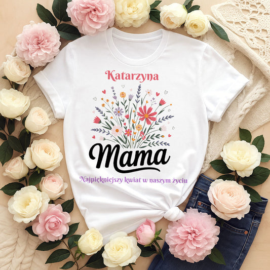 Koszulka damska: Mama – Najpiękniejszy Kwiat w Naszym Życiu – Personalizowana z Imieniem